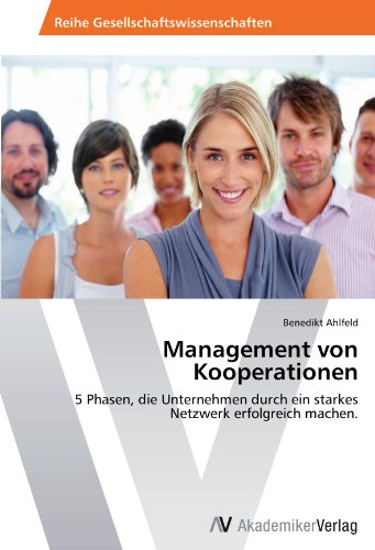 Management von Kooperationen: 5 Phasen, die Unternehmen durch ein starkes Netzwerk erfolgreich machen.